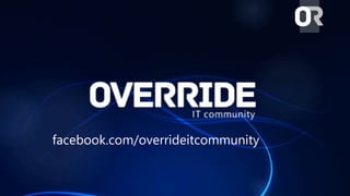 facebook.com/overrideitcommunity
 