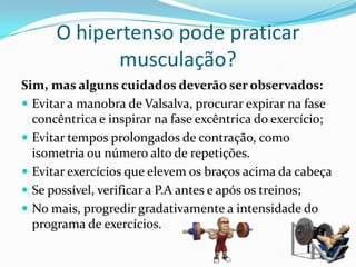 Hipertensão arterial tem cura?A hipertensão é uma doença que não tem cura, mas pode-se, através de tratamento, manter controlados os níveis da pressão arterial.Se permanecer alta ou descontrolada, a pressão poderá provocar problemas bastante sérios, como doenças do coração, infarto, perda da visão, paralisação dos rins e derrame, todos com graves conseqüência.