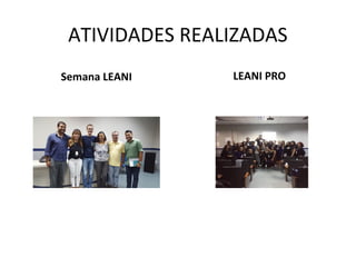 ATIVIDADES REALIZADAS
Semana LEANI LEANI PRO
 