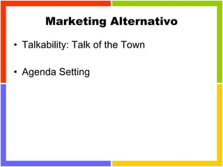 Marketing Alternativo Talkability: Talk of the Town Agenda Setting 