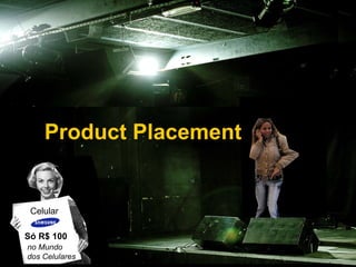 Product Placement Celular Só R$ 100 no Mundo dos Celulares 