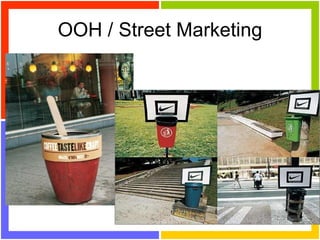 OOH / Street Marketing 