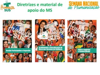Diretrizes e material de
apoio do MS
 