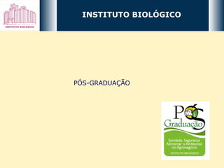 INSTITUTO BIOLÓGICO PÓS-GRADUAÇÃO 