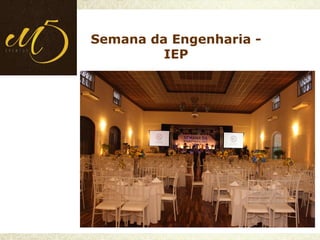Semana da Engenharia -
IEP
 