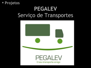 Projetos PEGALEV Serviço de Transportes