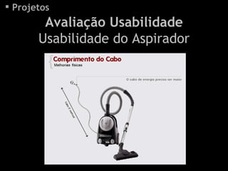 Projetos Avaliação Usabilidade Usabilidade do Aspirador