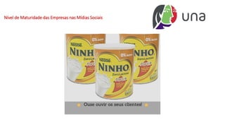 Nível de Maturidade das Empresas nas Mídias Sociais
 