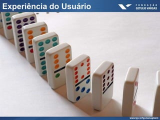 Experiência do Usuário
 