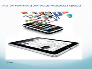 JÁ EXISTE UM NOVO MUNDO DE OPORTUNIDADES: PARA NEGÓCIOS E PUBLICIDADE




                                   1.Marc




   Fonte:Apple
 