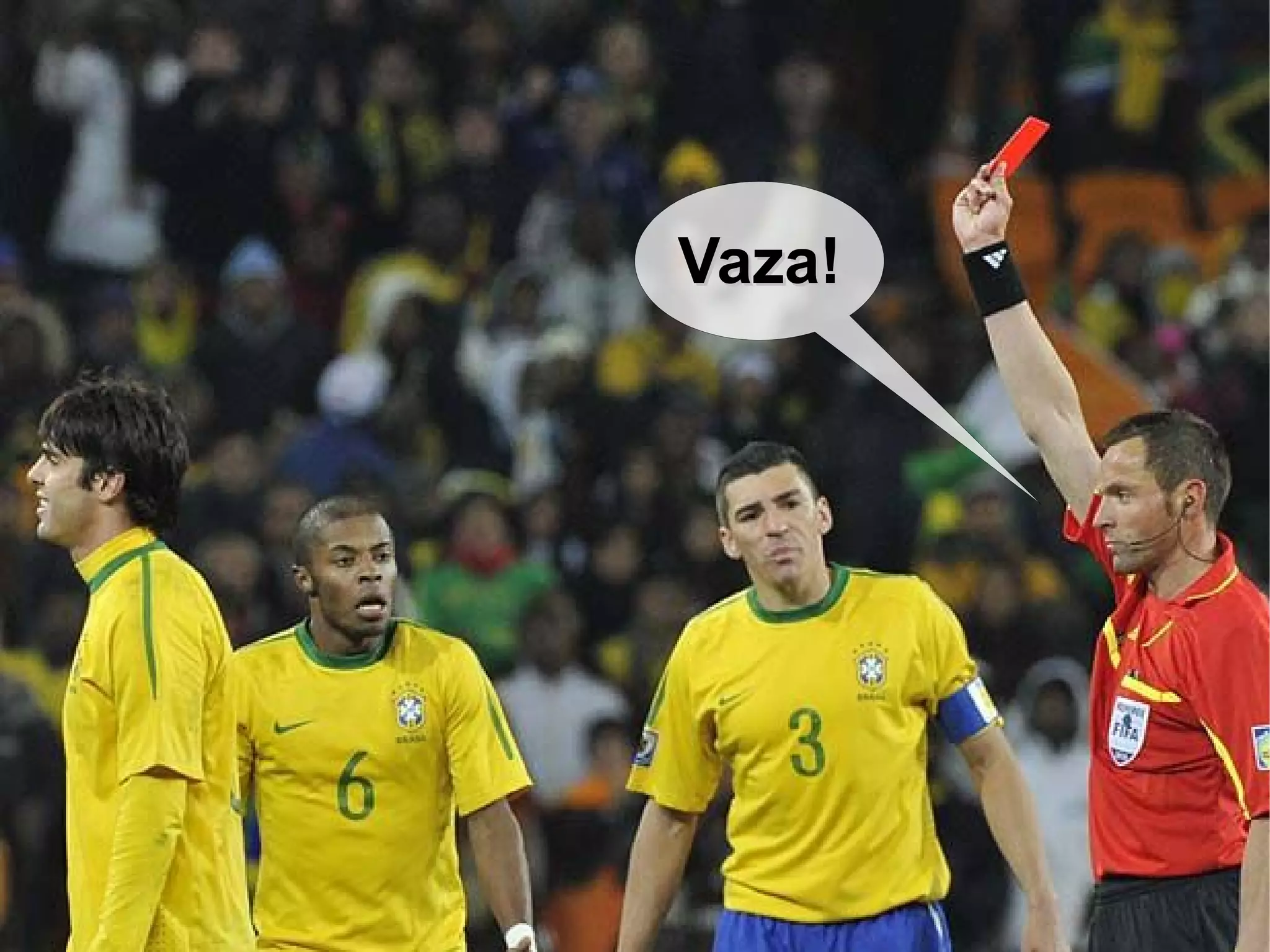 Vaza!
 