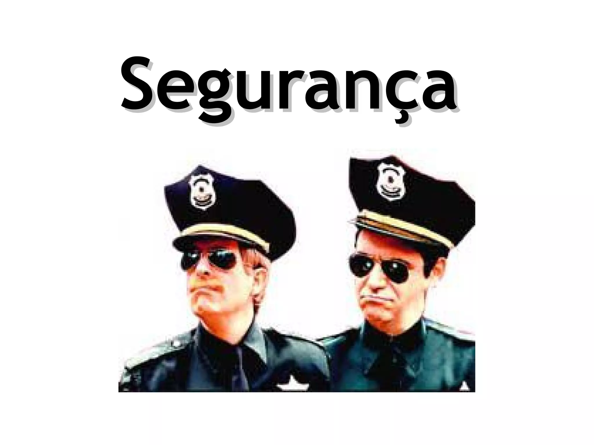 Segurança
 