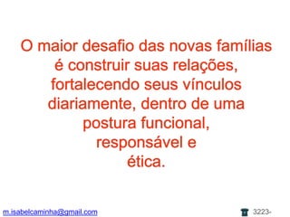 A superproteçãoFrustra as necessidades da criança, gera filhos inseguros, ansiosos, que apresentam uma atitude arrogante frente aos demais e com dificuldade em sua autonomia.m.isabelcaminha@gmail.com3223-7704