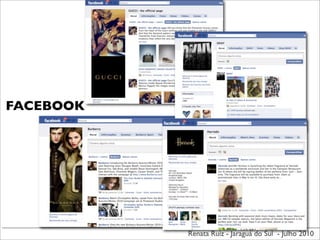 FACEBOOK




           Renata Ruiz - Jaraguá do Sul - Julho 2010
 