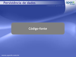 Persistência de dados Código-fonte 