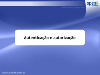 Autenticação e autorização 