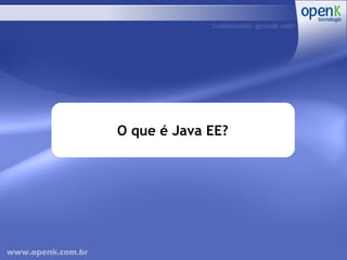 O que é Java EE? 
