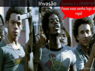 InvasãoInvasão
 