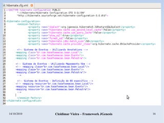 14/10/2010 Cleidimar Vieira – Framework JGenesis 16
 