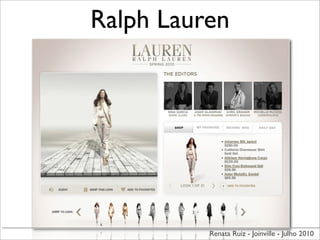 Ralph Lauren




          Renata Ruiz - Joinville - Julho 2010
 