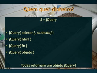 Nadando em Dinheiro com jQuery