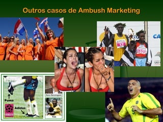 Outros casos de Ambush Marketing
 