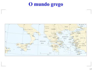 O mundo grego
– p. 5
 