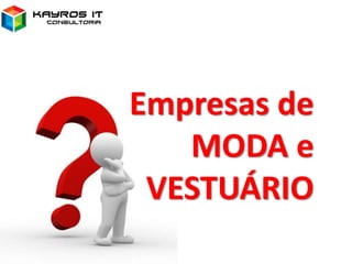 Empresas de
MODA e
VESTUÁRIO
 