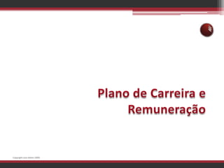 Plano de Carreira e RemuneraçãoCopyright Lara Selem 2009
