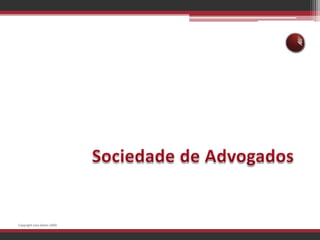 Sociedade de AdvogadosCopyright Lara Selem 2009