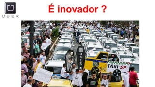 É inovador ?
 