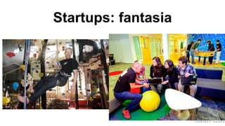 Startups: fantasia
 