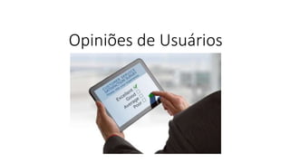 Opiniões de Usuários
 