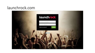 launchrock.com
 