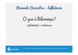 Revendo Conceitos - Responsabilidade 
Se você quer saber como está se saindo como líder, 
a resposta esta nas pessoas que você lidera. Basta 
observá-las! 
		
 