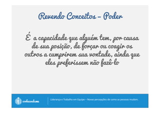 Revendo Conceitos - Gerenciamento 
O que é liderança? 
		'# 
		
 