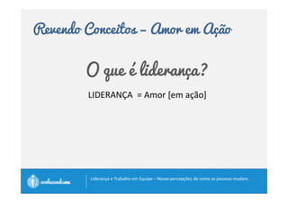 Revendo Conceitos - Serviço 
“O amor tem que ser posto em 
prática, e essa prática é servir.” 
Madre Teresa de Calcutá 
		
 