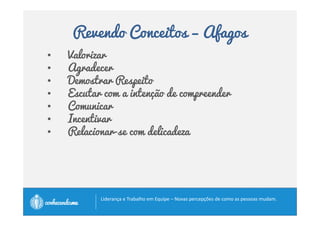 Revendo Conceitos – Amor em Ação 
O que é liderança? 
		 		*	+, 
		
 
