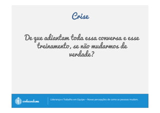 Revendo Conceitos – Caráter 
O que é liderança? 
		 	./# 
		
 