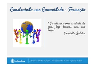 Construindo uma Comunidade - Fingimento 
“O pior crime é fingir.” 
Kurt Cobain 
		
 