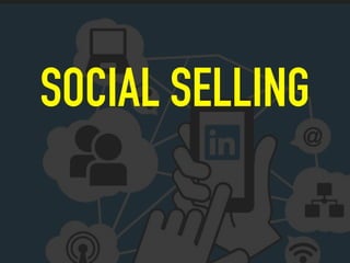 SOCIAL SELLING
 
