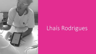Lhaís Rodrigues
 
