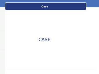 Case CASE 