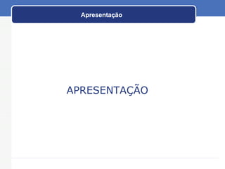 Apresentação APRESENTAÇÃO 