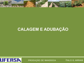 CALAGEM E ADUBAÇÃO
 