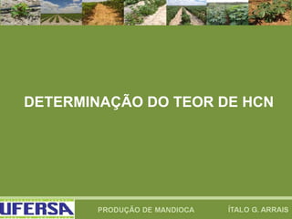 DETERMINAÇÃO DO TEOR DE HCN
 