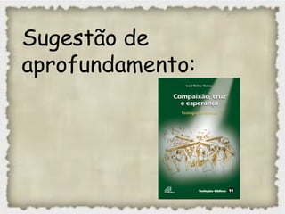 Sugestão de
aprofundamento:
 