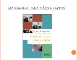 MASSAGEM PARA CÃES E GATOS 