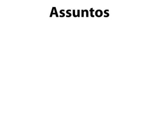 Assuntos
 