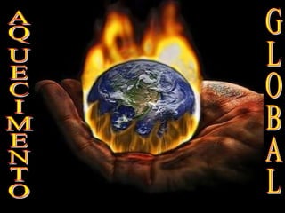 AQUECIMENTO GLOBAL 